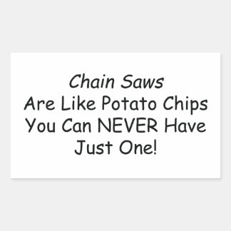 Kettingzagen zijn als chips die je nooit mag hebbe rechthoekige sticker