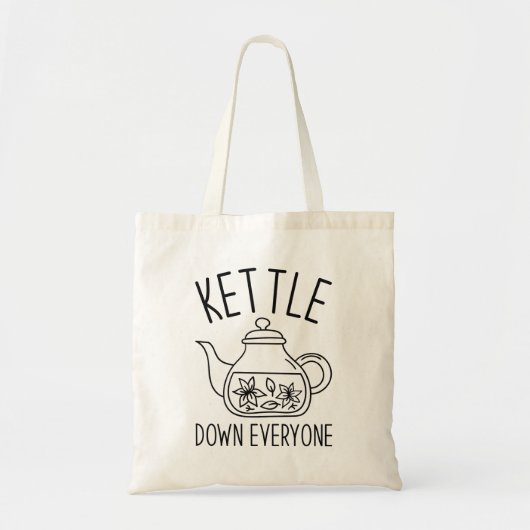 Kettle Down Iedereen Tote Bag (Voorkant)