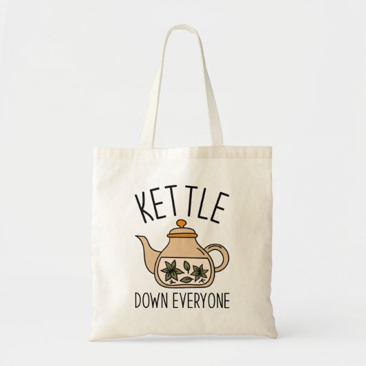 Kettle Down Iedereen Tote Bag (Voorkant)