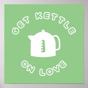 Kettle on Love Poster