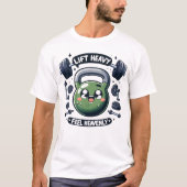 Kettlebell Workout, Lift Heavy, voel je hemels T-shirt (Voorkant)