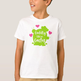 Keuk als een Cactus, Cacti, Succulent, Harten T-shirt