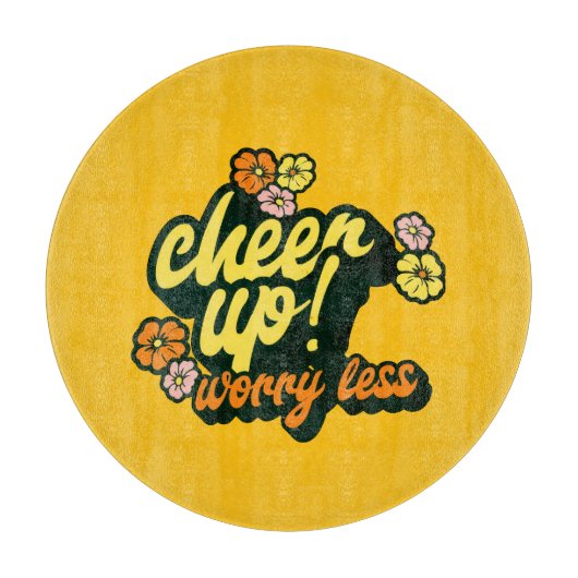 KEUKEN CHEER UP WORRY LESS SNIJPLANK  (Voorkant)