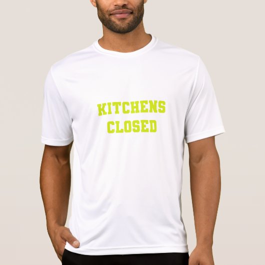 Keuken is gesloten t-shirt (Voorkant)