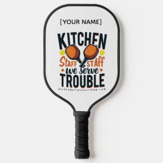 "Keukenpersoneel we dienen problemen" Pickleball P Pickleball Paddle