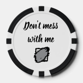 Keurige “Bemoei je niet met mij” Pokerchip