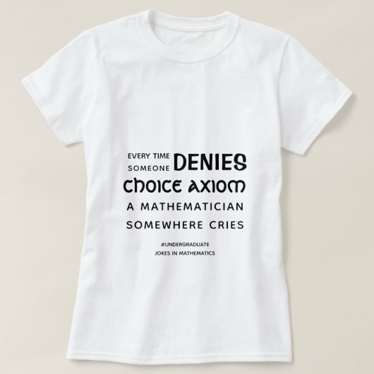 Keuze Axiom - Grondbeginselen Wiskunde Funny T-Shi T-shirt (Design voorkant)