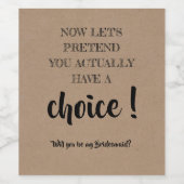 Keuze - Grappig bruidsmeisje voorstel Wijn Etiket (Enkel label)