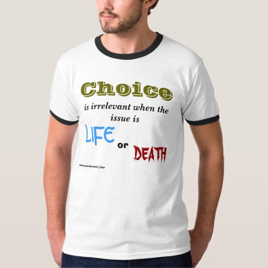 Keuze is niet relevant wanneer het gaat om LIFE, . T-shirt (Voorkant)