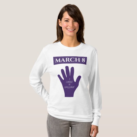 Keuze om 8 maart uit te dagen Vrouwendag 2021 T-shirt (Voorkant volledig)