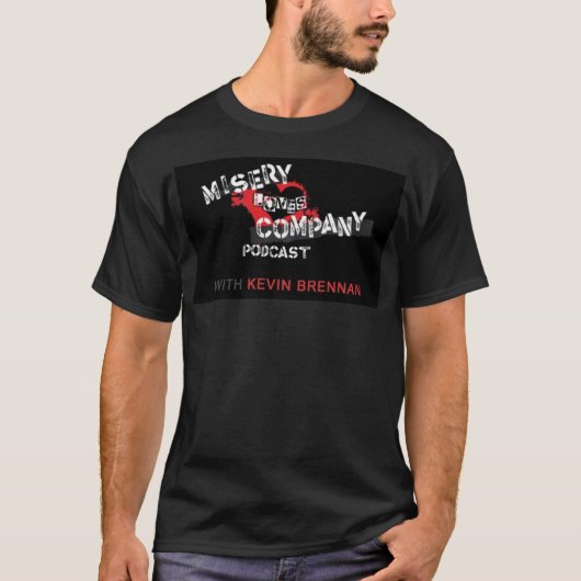 Kevin Brennan's misery Loves Company Podcast Shirt (Voorkant)