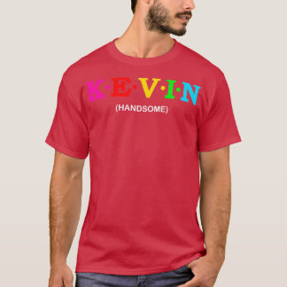 Kevin Handsome T-shirt