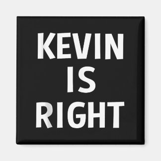 Kevin heeft gelijk Funny Jokes Sarcastisch Verjaar Magneet