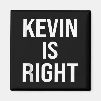 Kevin heeft gelijk Funny Jokes Sarcastisch Verjaar Magneet