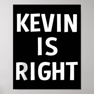Kevin heeft gelijk Funny Jokes Sarcastisch Verjaar Poster