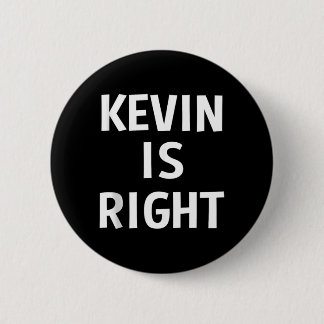 Kevin heeft gelijk Funny Jokes Sarcastisch Verjaar Ronde Button 5,7 Cm