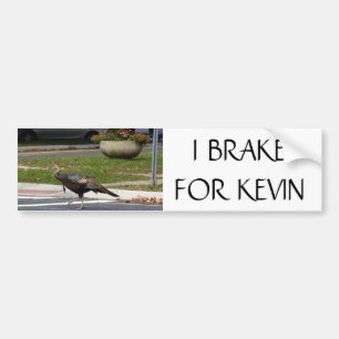 Kevin The Turkey - IK BRAKE VOOR KEVIN Bumpersticker
