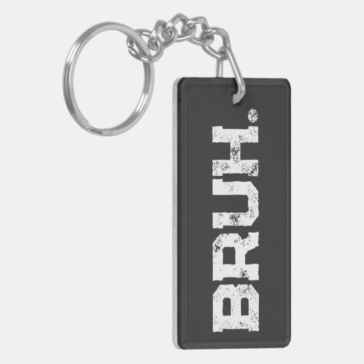 Keychain for all your Bruhs (Voorkant Links)