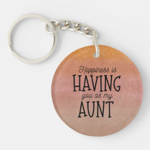 Keychain - Happiness Is Having You As My Aunt