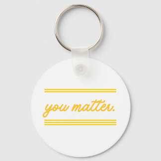 Keychain: You Matter Sleutelhanger