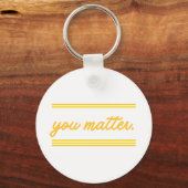 Keychain: You Matter Sleutelhanger (Voorkant)