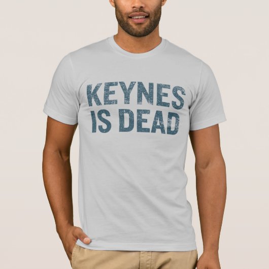Keynes is dood Shirt (Voorkant)