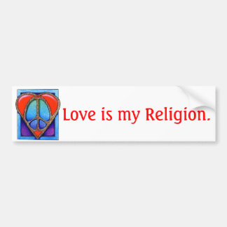 kgb073_450, Love is my Religion. Bumpersticker