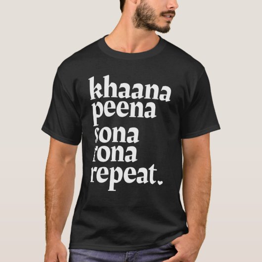 Khaana Peena Sona Rona Herhaal islamitische reling T-shirt (Voorkant)