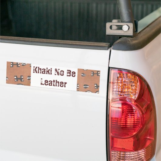 Khaki No be Leather Bumpersticker (Op Truck)
