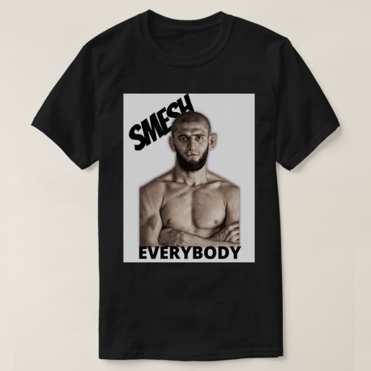 Khamzat Chimaev Smash Everybody Classic T Shirt (Design voorkant)