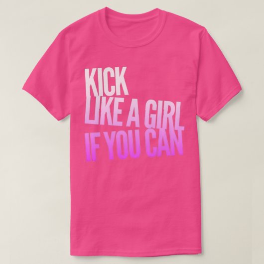 Kick als een meisje als je wit roze kunt worden t-shirt (Design voorkant)