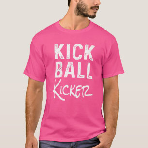 Kick Ball Kicker Matching Kickball Team Player Win T-shirt