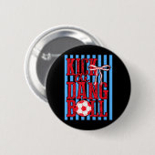 Kick De Bal Trendy Voetbal Grappige Voetbal Moeder Ronde Button 5,7 Cm (Voorkant /achterkant)