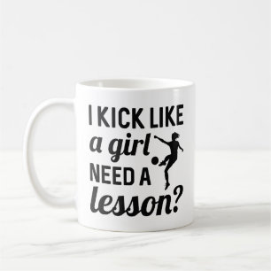 Kick Like A Girl Need A Lesson Koffiemok