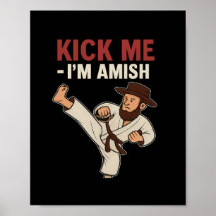 Kick Me Ik Ben Amish Karate Draaikick Grafisch  Poster