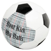 Kick My Balls on Tartan, Voetbal (Drie kwart)