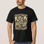 Kick The Dust Up Cowboy Boots Art beroemd gemaakt T-shirt (Voorkant)