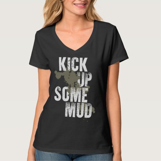 kick up some mud  workout gym cool saying inspirat t-shirt (Voorkant)