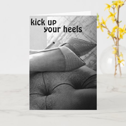 "KICK UP YOUR HEELS-KICK THEM OFF" VERJAARDAGSWENS KAART (Gele Bloem)