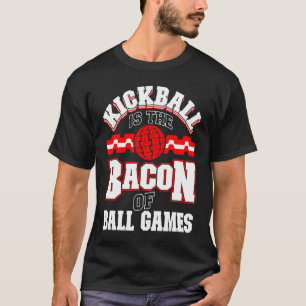 Kickball is de bacon van de balspellen Kickball Pl T-shirt