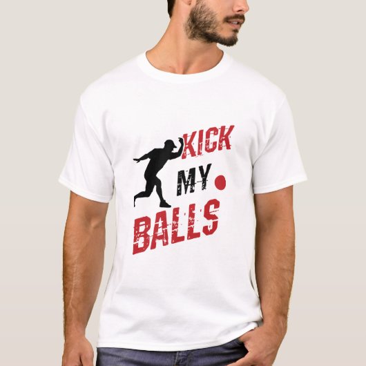 Kickball Pitcher Funny Kick My Balls T-shirt (Voorkant)