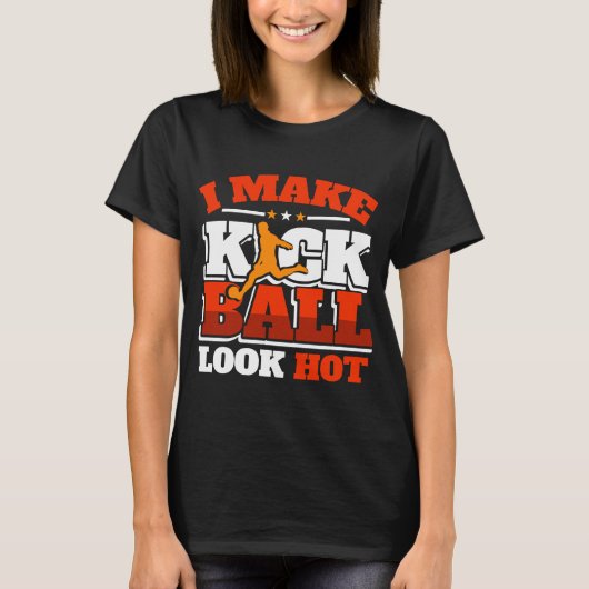 Kickball Player look Hot Kick Ball Squad Team T-shirt (Voorkant)