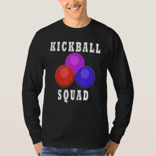 Kickball Squad Ironic Quote Ball Sportspeler T-shirt