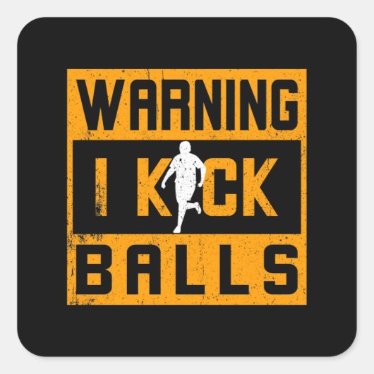 Kickball Warning I Kick Balls Vierkante Sticker (Voorkant)