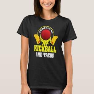 Kickballer Taco Quote Sport Kickball T-shirt
