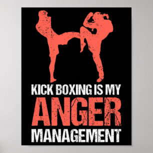 Kickboksen is mijn boosheidsmanagement voor een ki poster