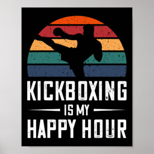 Kickboksen is mijn happy hour grappig kick boksen poster