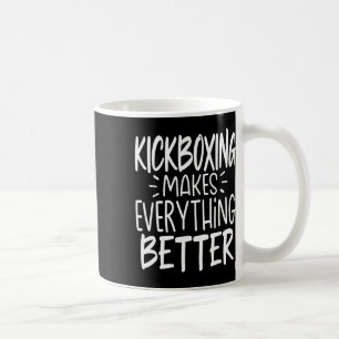 Kickboksen Maakt Alles Beter Kickbokser Kickb Koffiemok