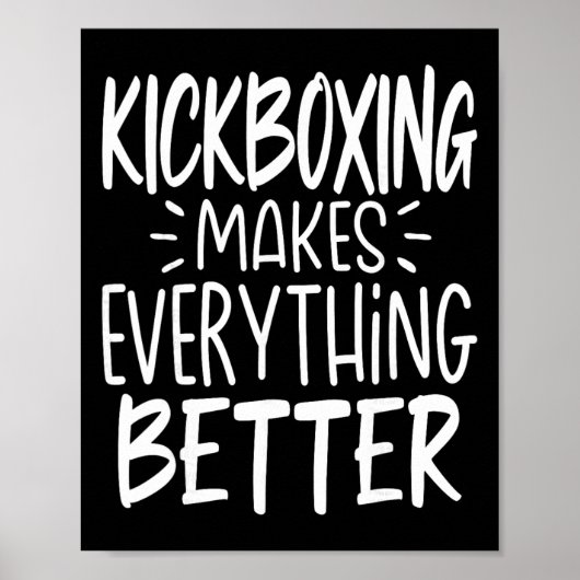 Kickboksen Maakt Alles Better Kickboxer Kickb Poster (Voorkant)