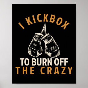 Kickboksen T-shirt - Ik kickbox om de gekte eruit  Poster
